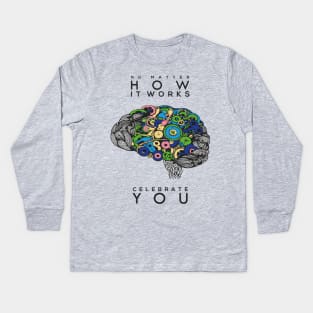 No matter how it works celebrate you! Kids Long Sleeve T-Shirt